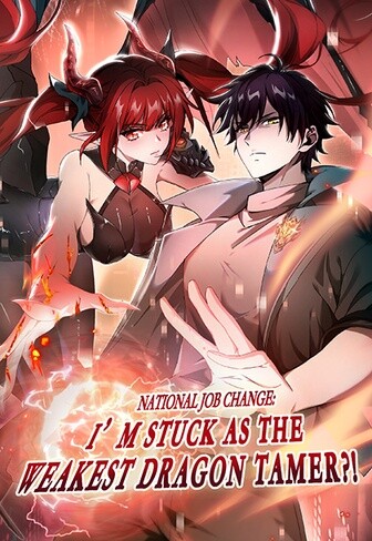National Job Change: I'm Stuck As the Weakest Dragon Tamer?!